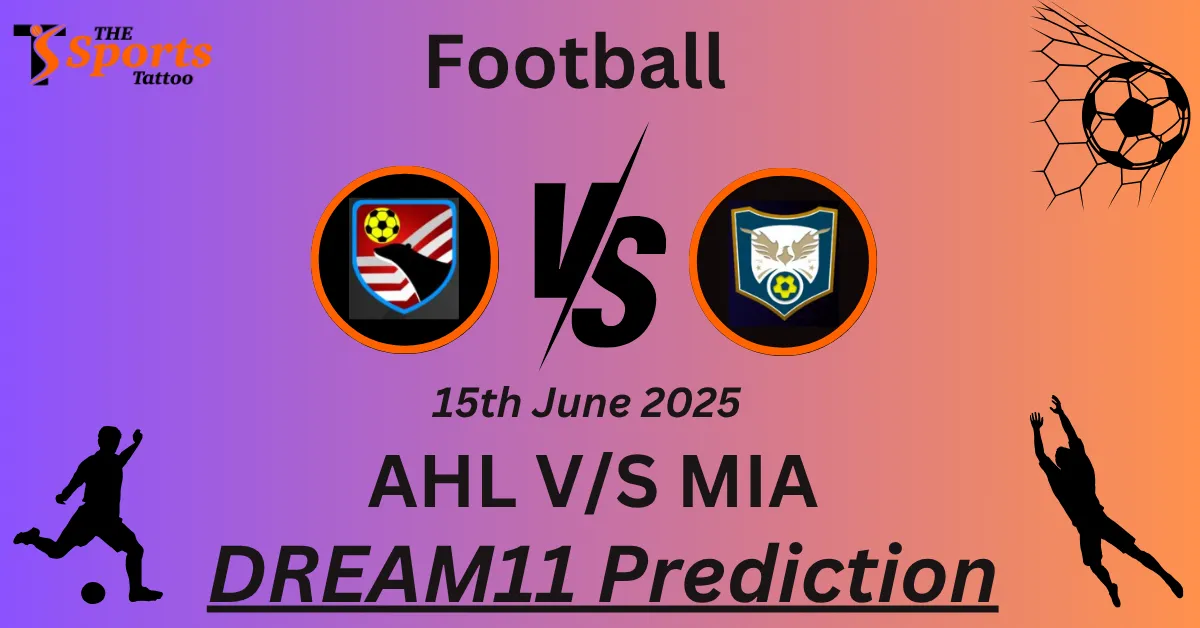 AHL vs MIA Dream11 Prediction