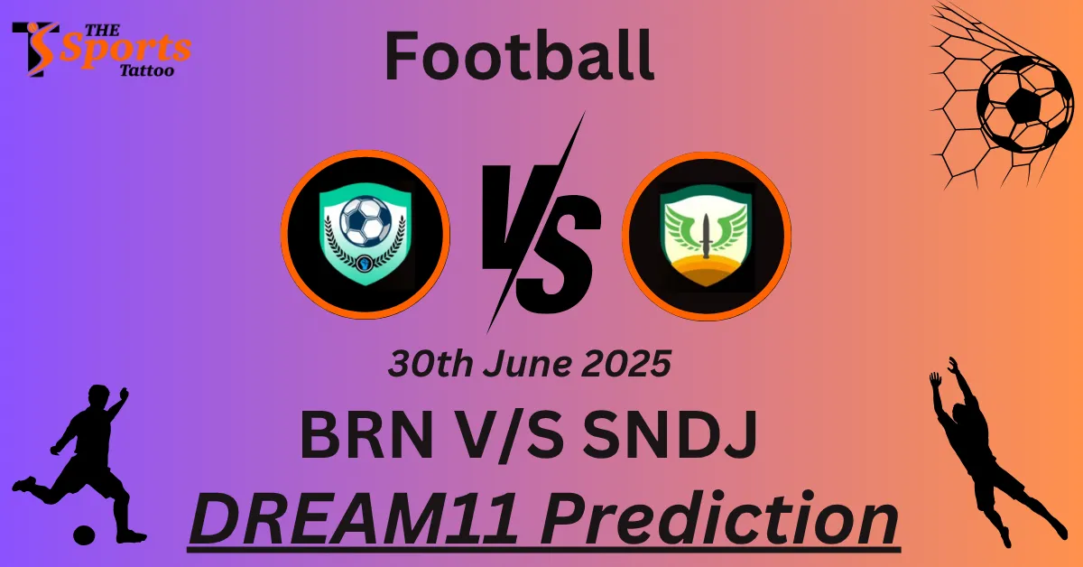 BRN vs SNDJ Dream11 Prediction
