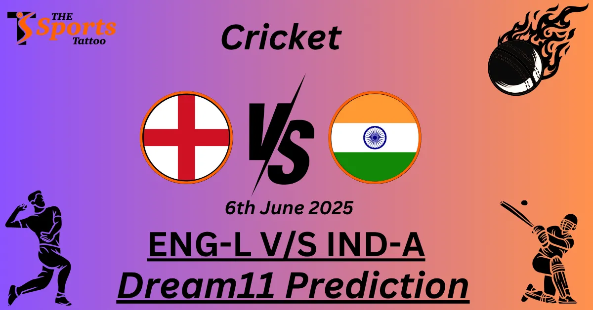 ENG-L vs IND-A Dream11 Prediction