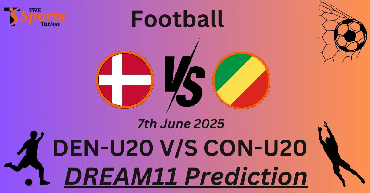 DEN-U20 vs CON-U20 Dream11 Prediction