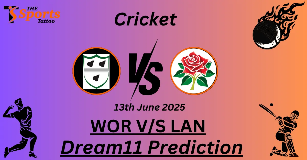 WOR vs LAN Dream11 Prediction