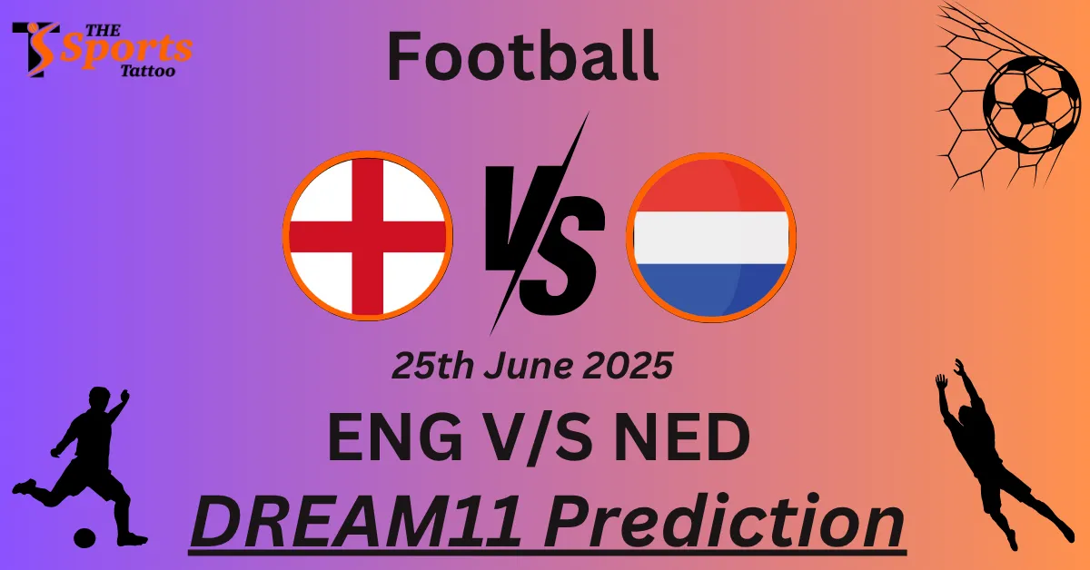 ENG vs NED Dream11 Prediction