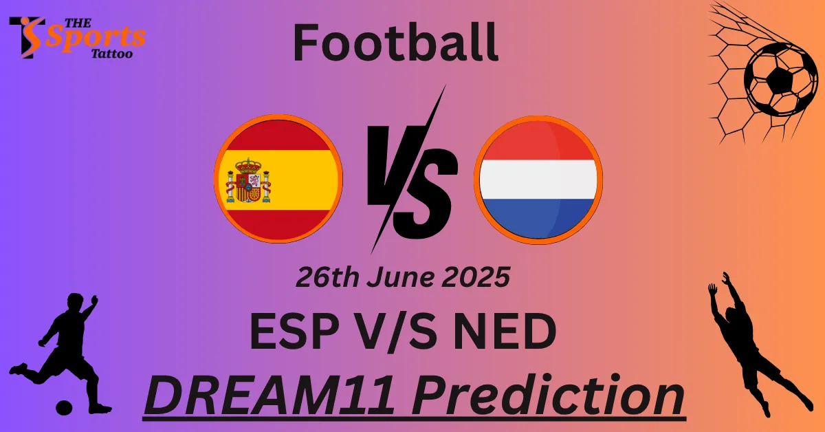 ESP vs NED Dream11 Prediction