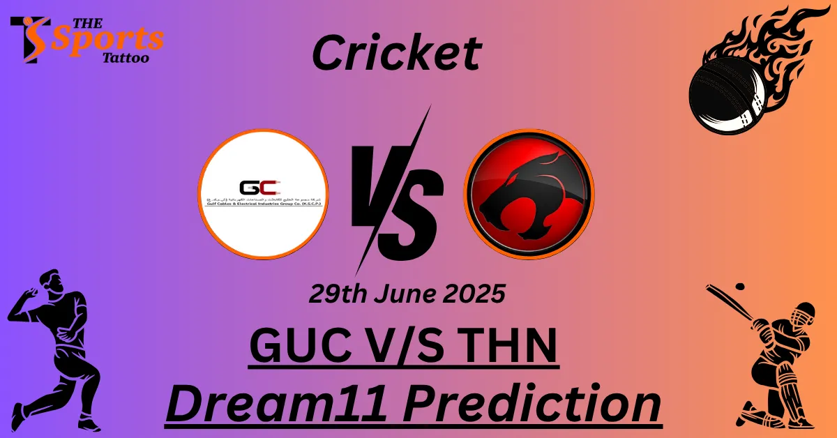 GUC vs THN Dream11 Prediction