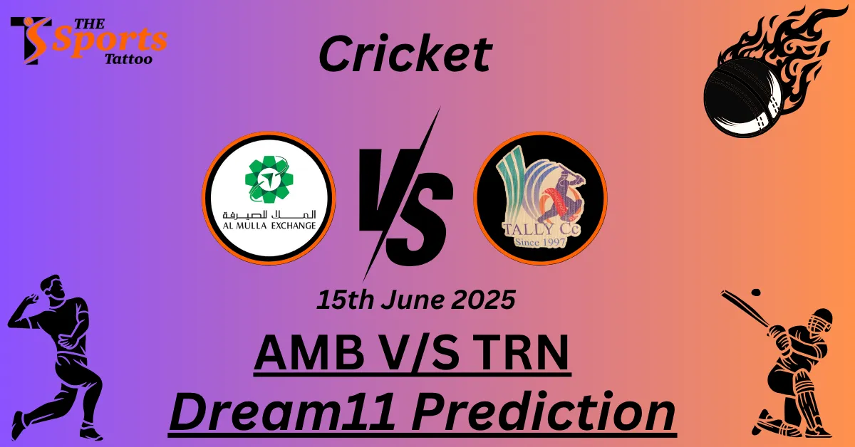 AMB vs TRN Dream11 Prediction