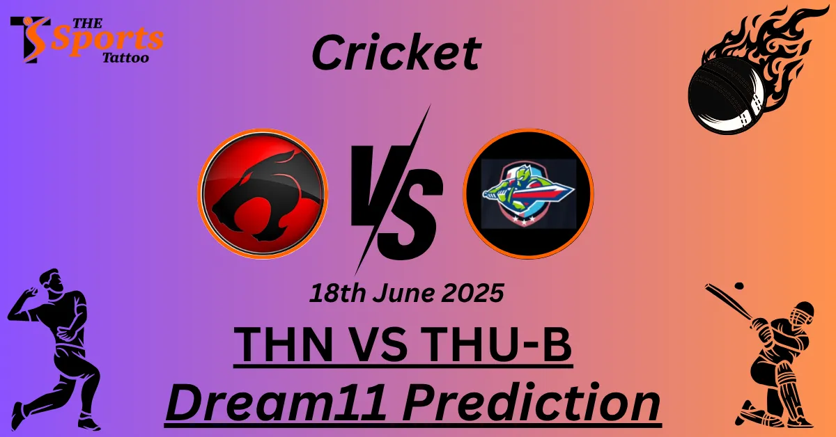 THN vs THU-B Dream11 Prediction