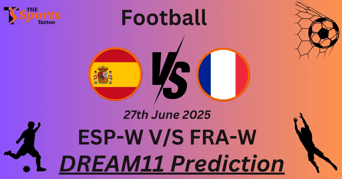 ESP-W vs FRA-W Dream11 Prediction