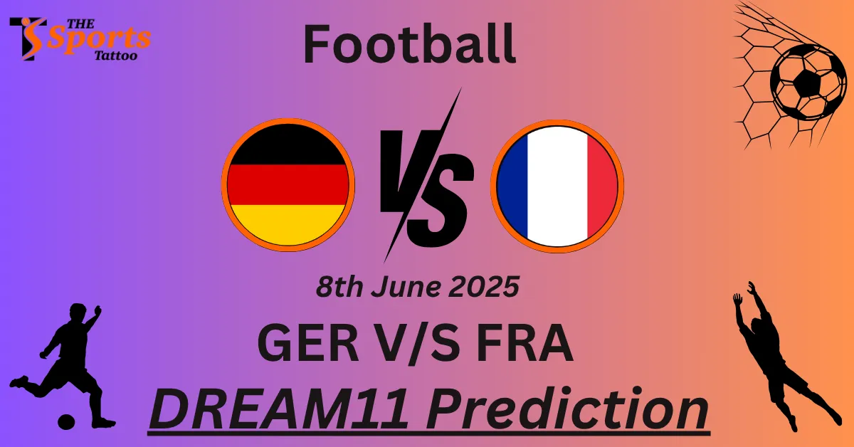 GER vs FRA Dream11 Prediction
