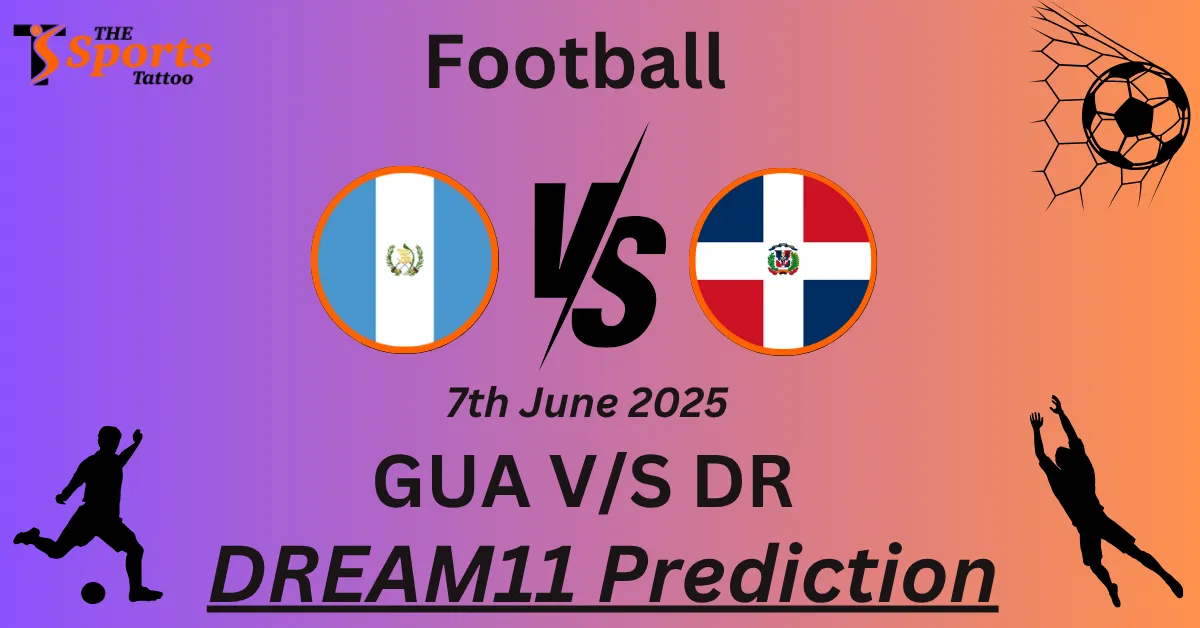 GUA vs DR Dream11 Prediction