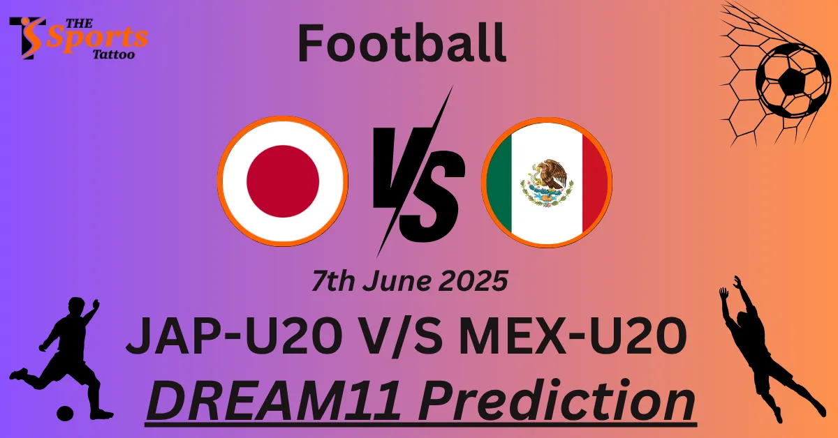 JAP-U20 vs MEX-U20 Dream11 Prediction