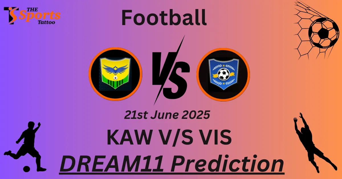 KAW vs VIS Dream11 Prediction