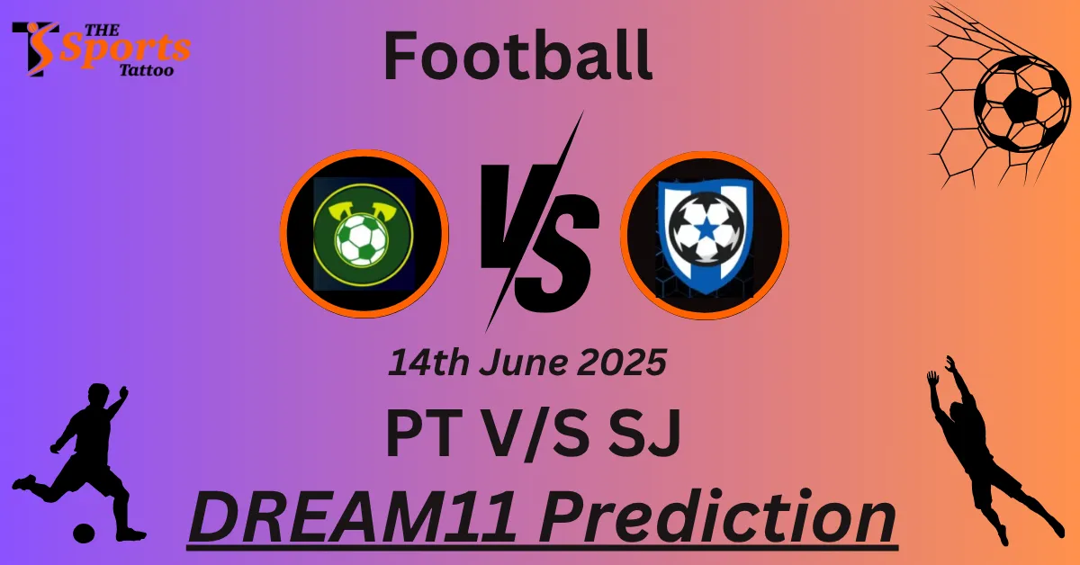 PT vs SJ Dream11 Prediction