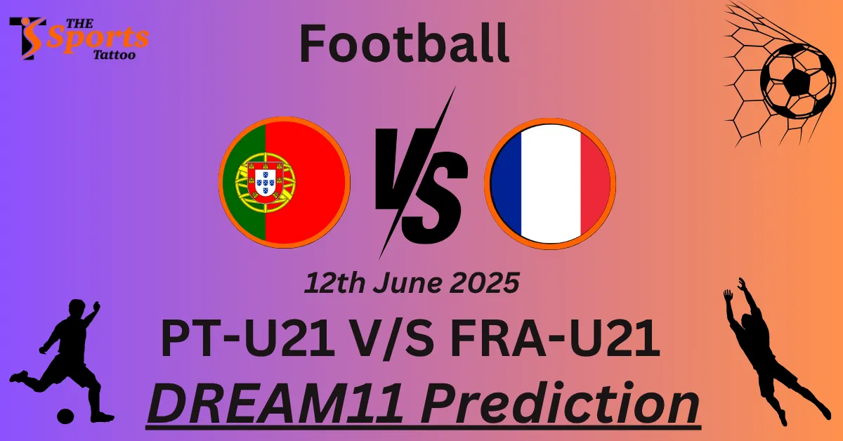 PT-U21 vs FRA-U21 Dream11 Prediction