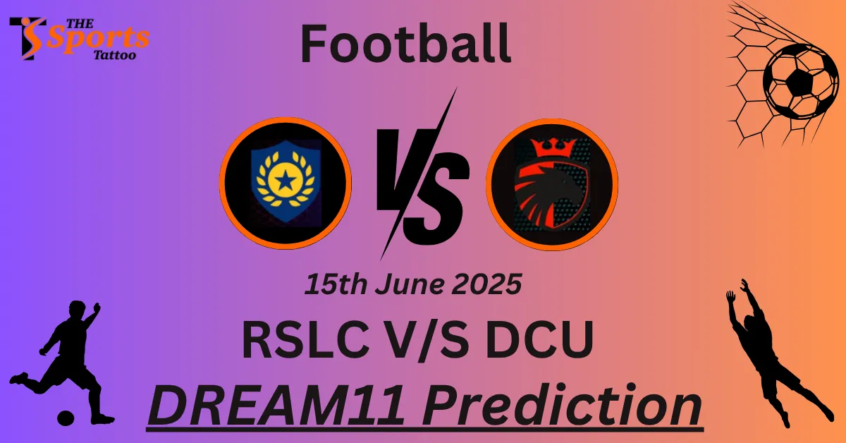 RSLC vs DCU Dream11 Prediction