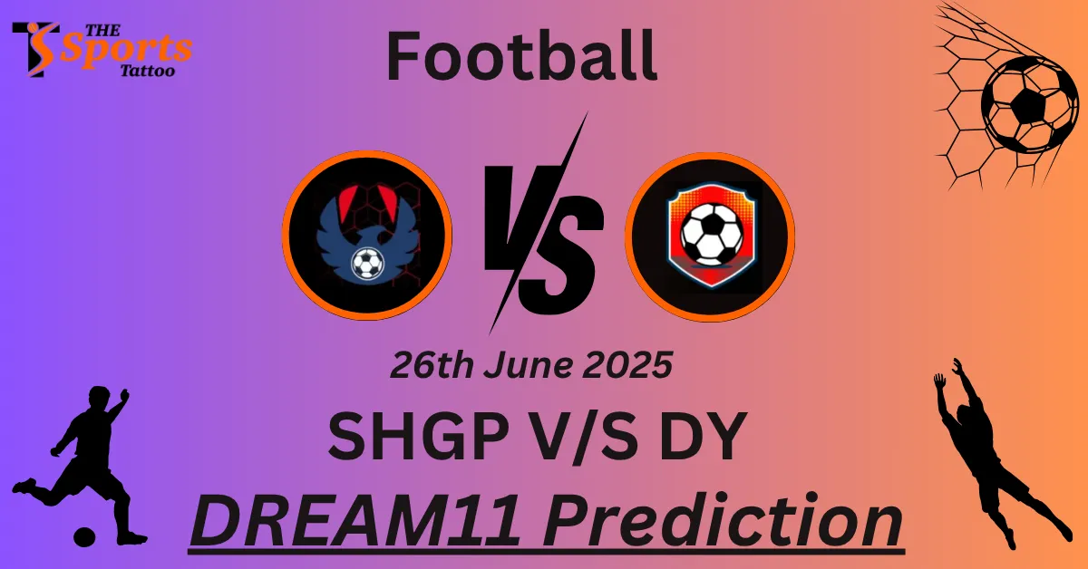 SHGP vs DY Dream11 Prediction