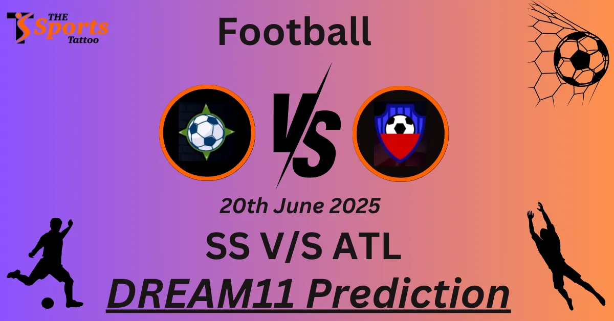 SS vs ATL Dream11 Prediction
