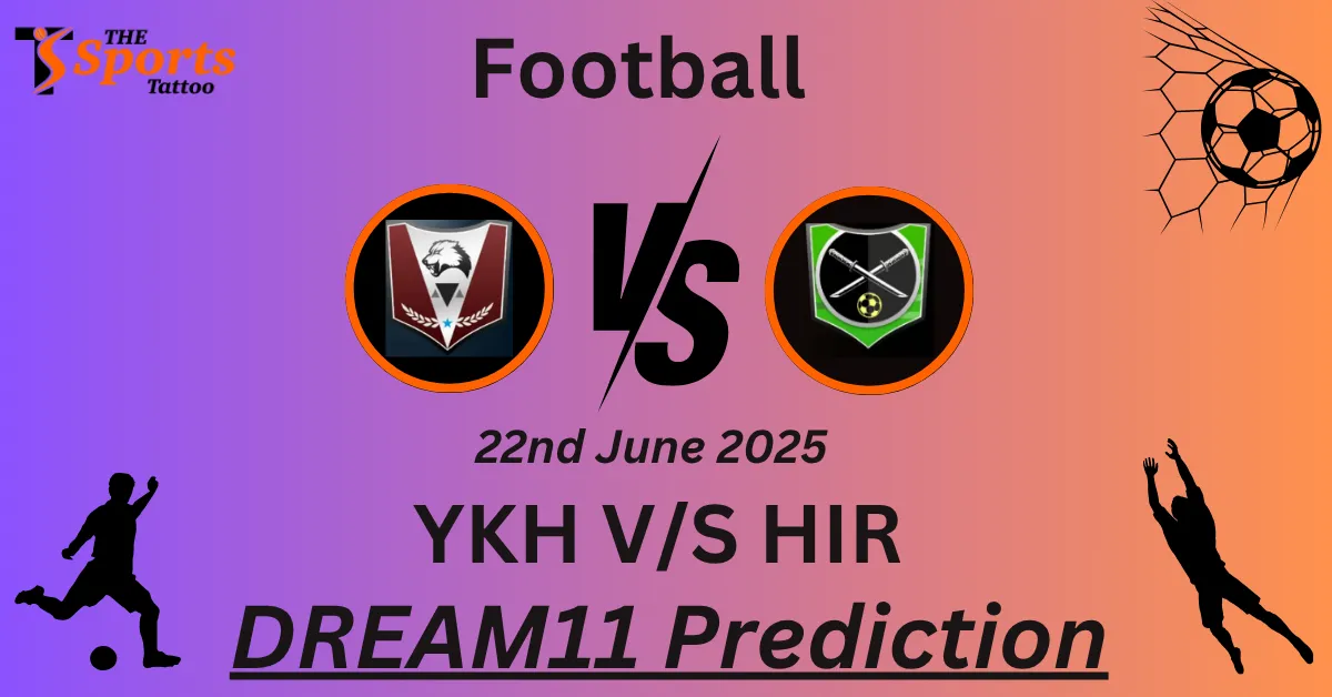 YKH vs HIR Dream11 Prediction