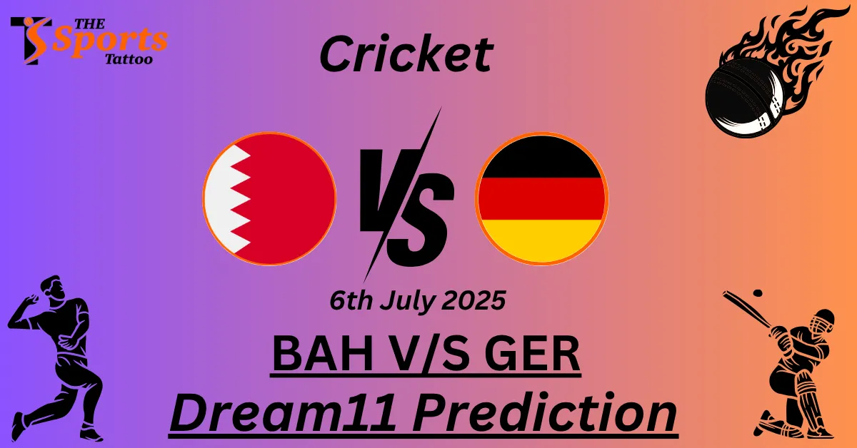 BAH vs GER Dream11 Prediction