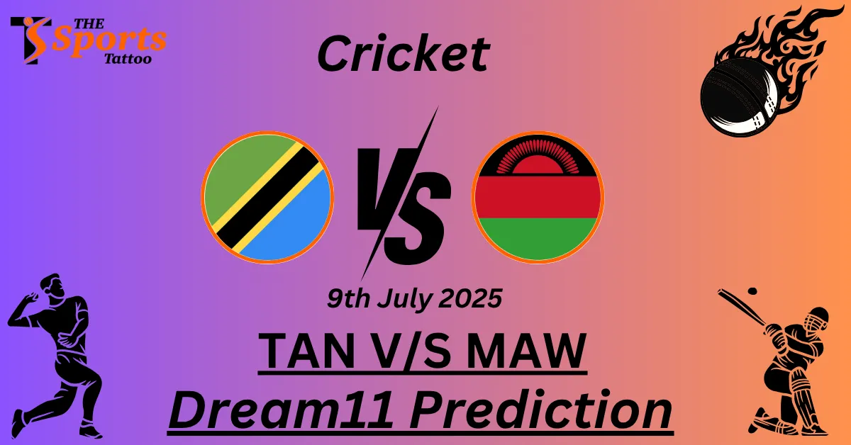 TAN vs MAW Dream11 Prediction