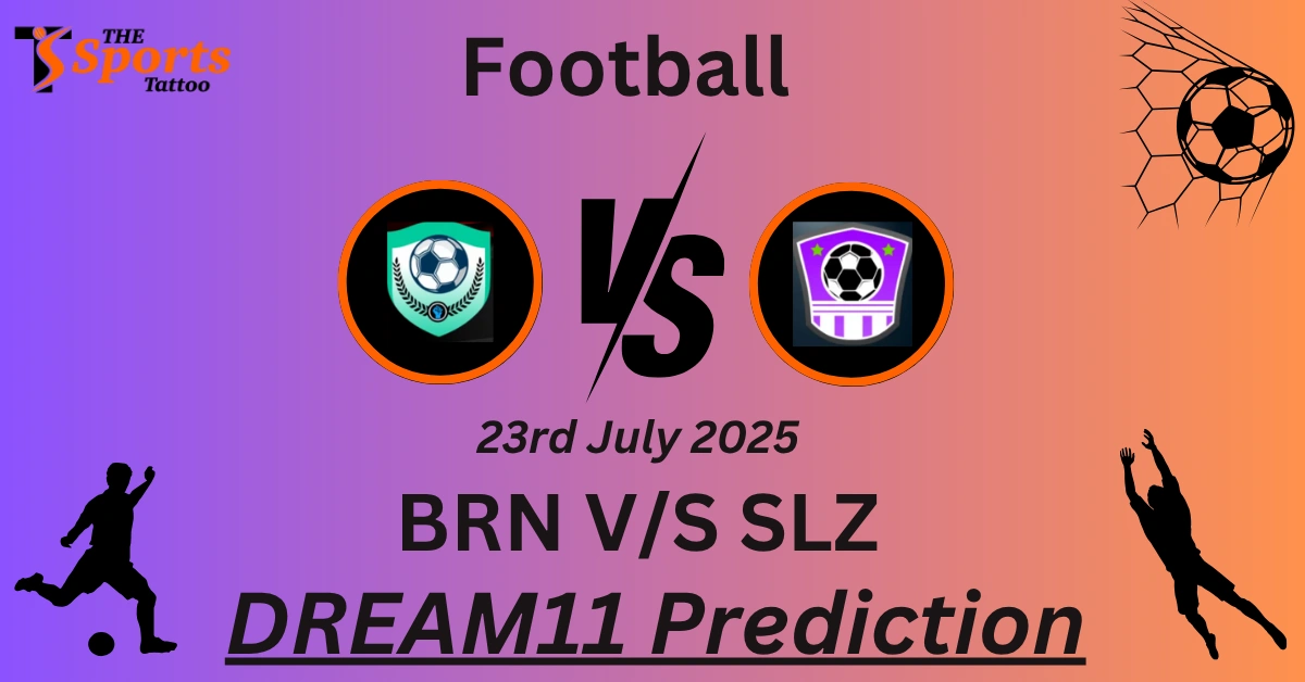 BRN vs SLZ Dream11 Prediction