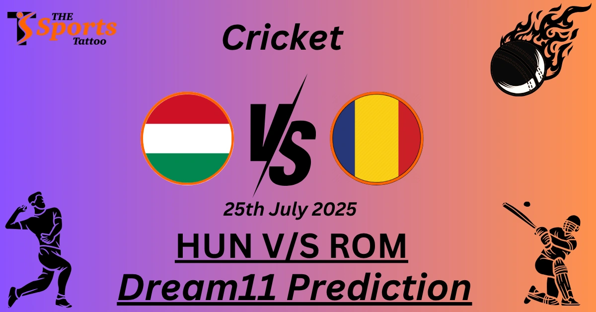 HUN vs ROM Dream11 Prediction