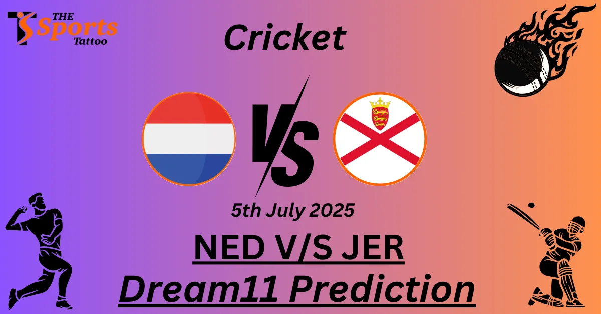 NED vs JER Dream11 Prediction