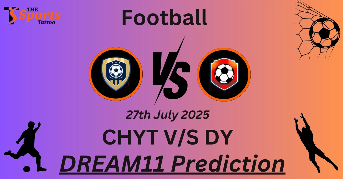 CHYT vs DY Dream11 Prediction
