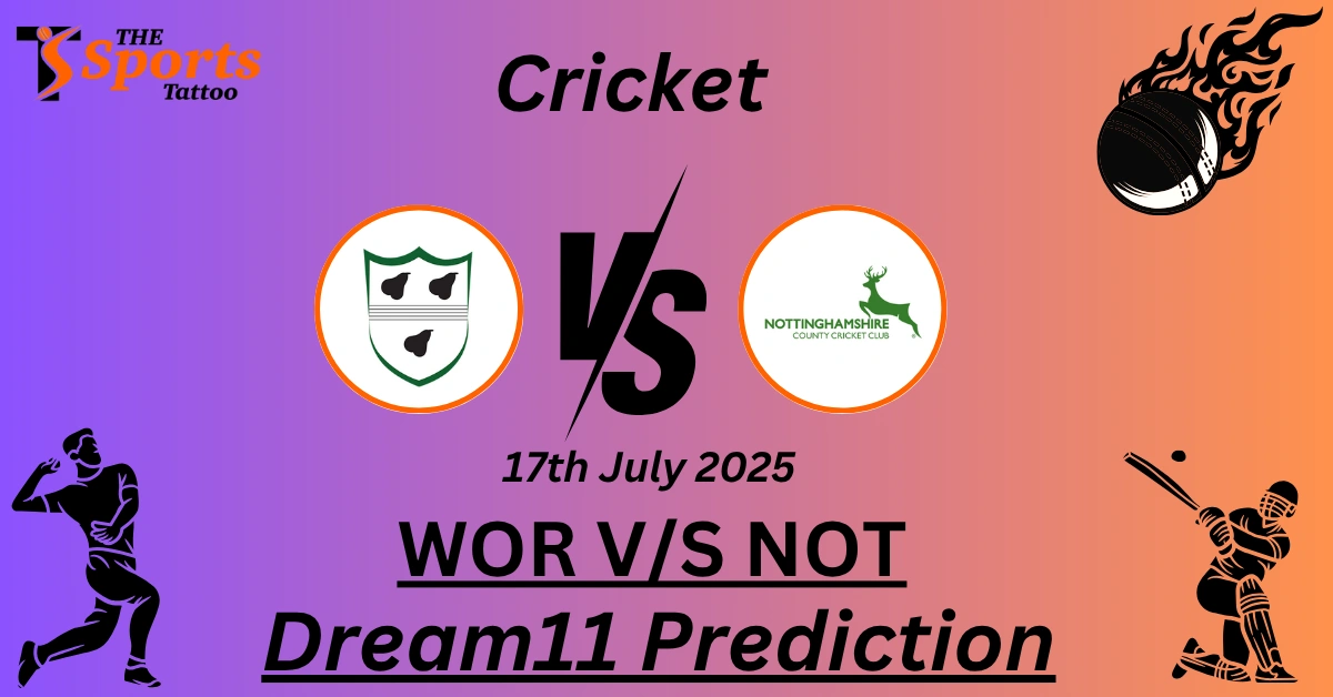 WOR vs NOT Dream11 Prediction