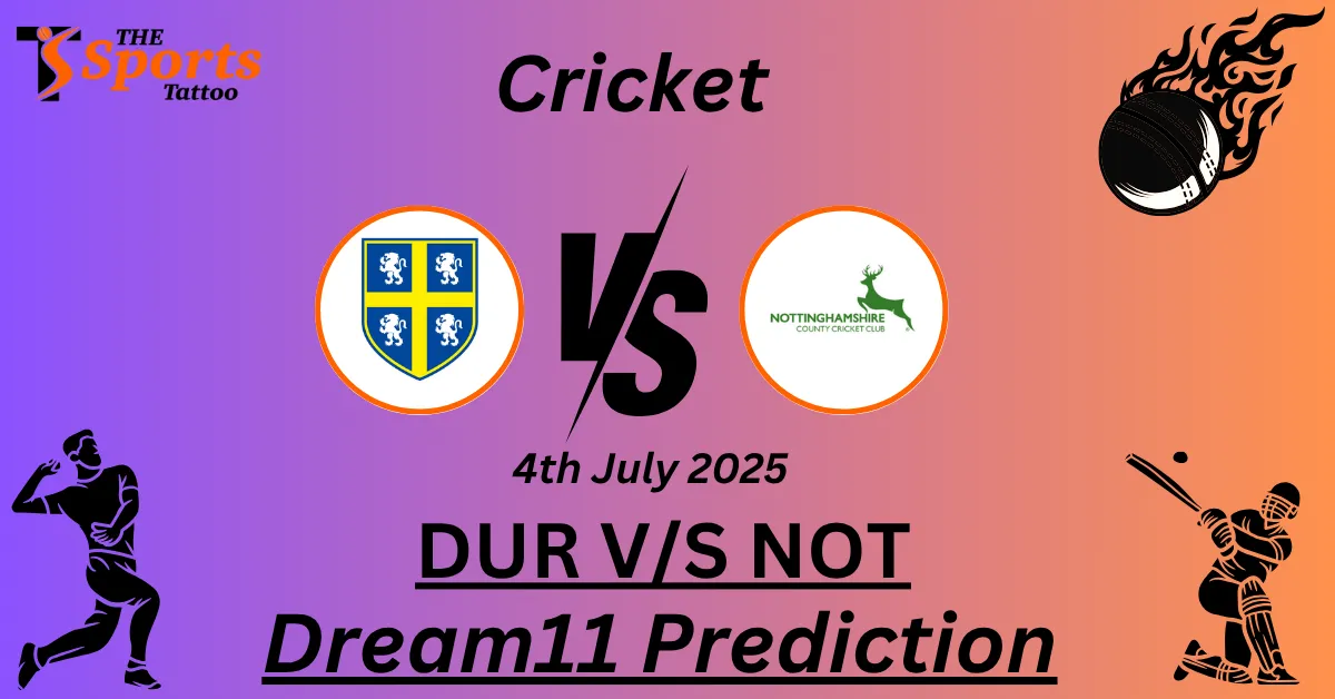 DUR vs NOT Dream11 Prediction