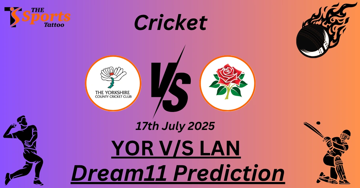 YOR vs LAN Dream11 Prediction
