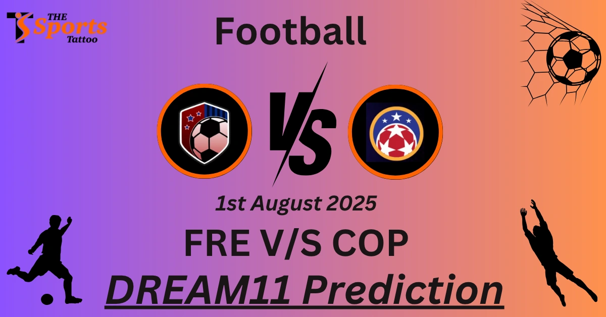 FRE vs COP Dream11 Prediction