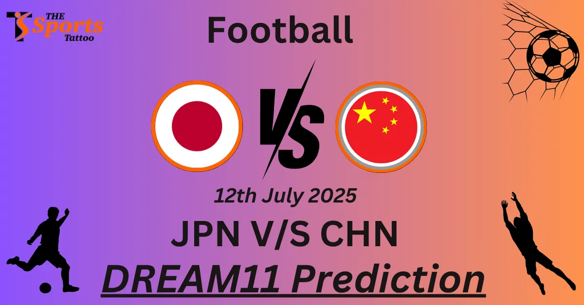 JPN vs CHN Dream11 Prediction