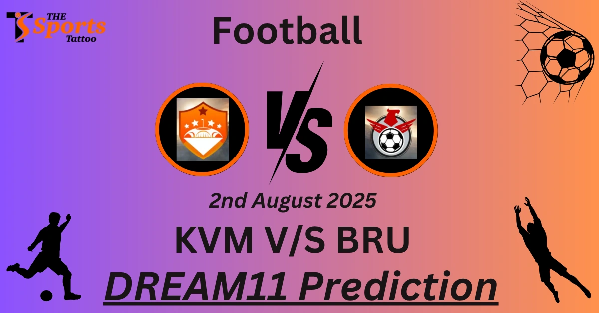 KVM vs BRU Dream11 Prediction