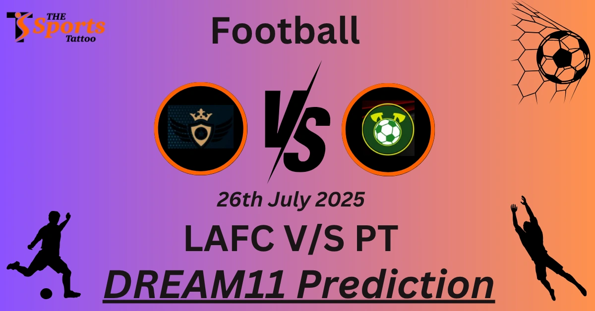 LAFC vs PT Dream11 Prediction