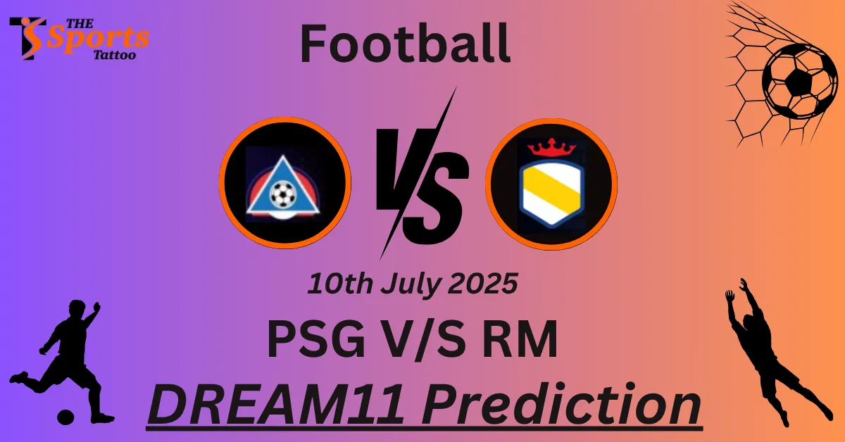 PSG vs RM Dream11 Prediction