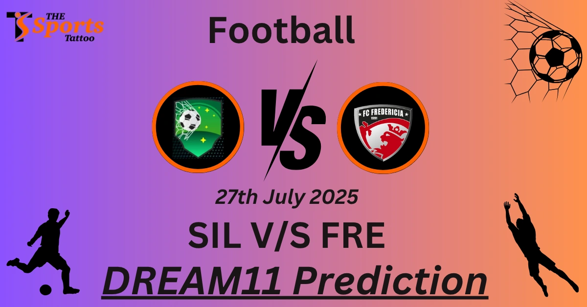 SIL vs FRE Dream11 Prediction