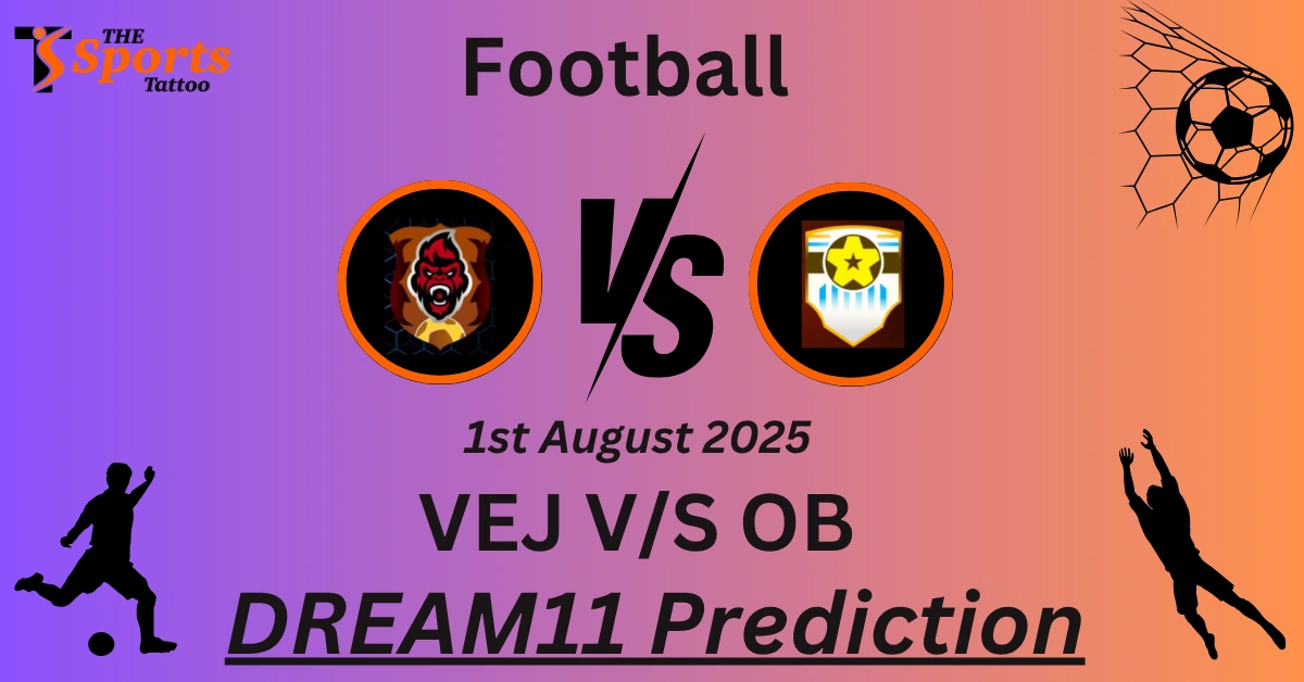 VEJ vs OB Dream11 Prediction