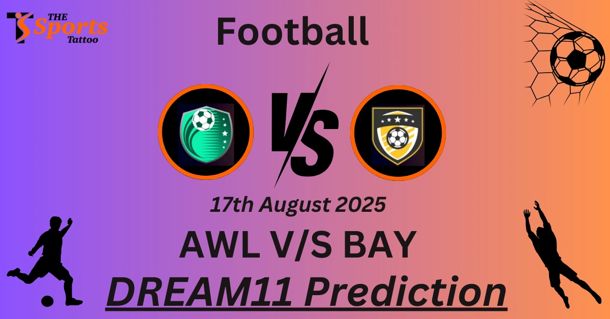 AWL vs BAY Dream11 Prediction
