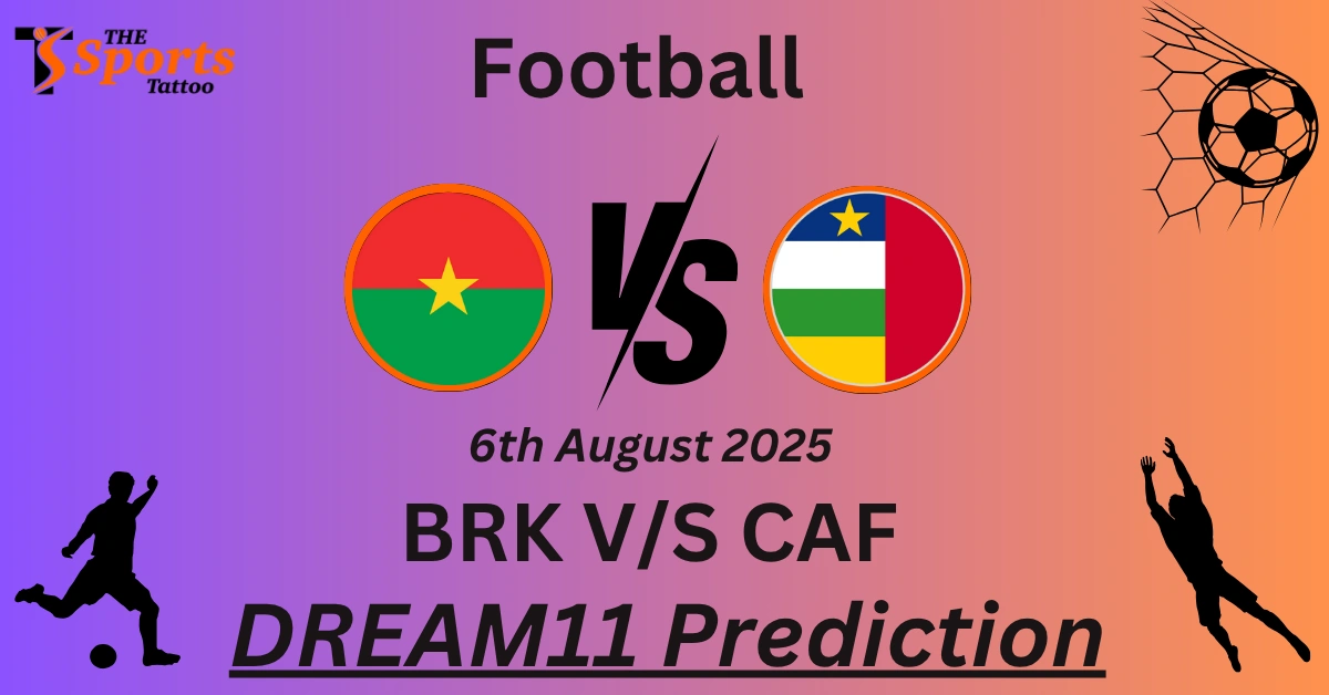 BRK vs CAF Dream11 Prediction