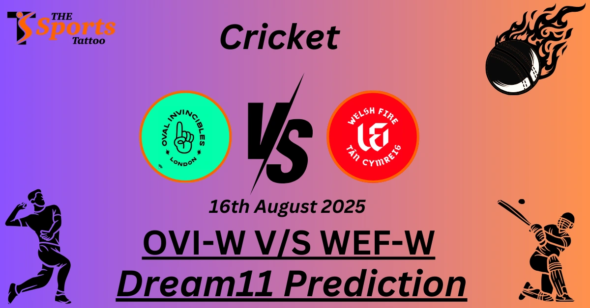 OVI-W vs WEF-W Dream11 Prediction