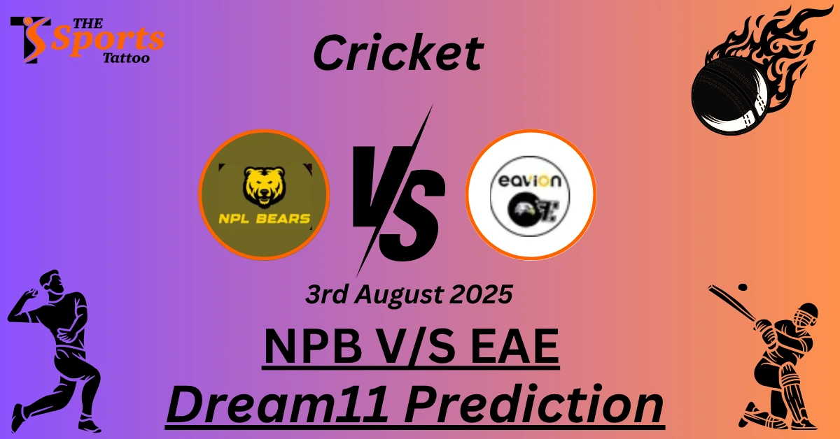 NPB vs EAE Dream11 Prediction
