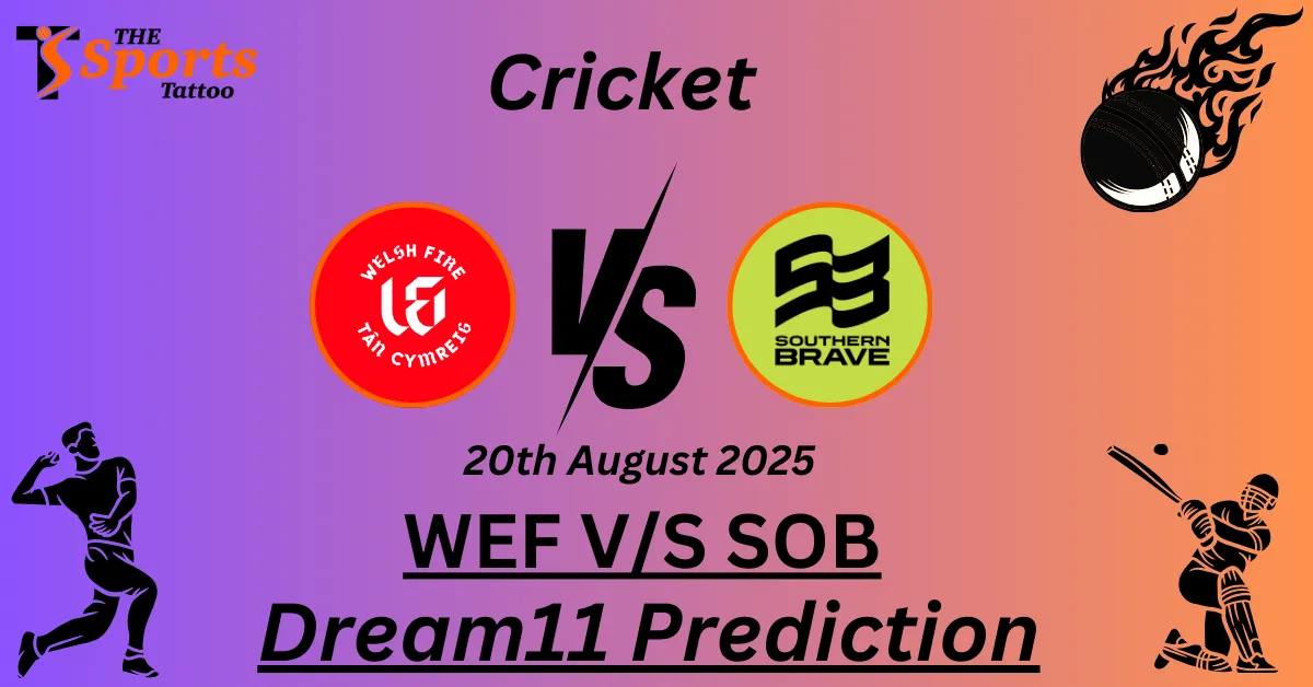 WEF vs SOB Dream11 Prediction