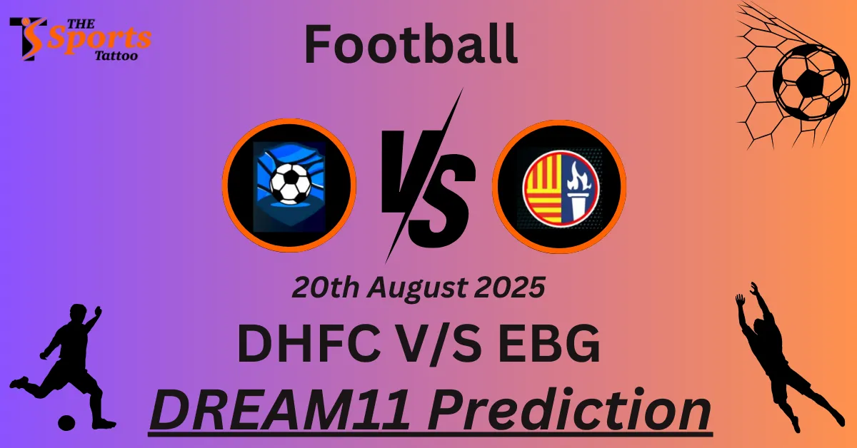 DHFC vs EBG Dream11 Prediction