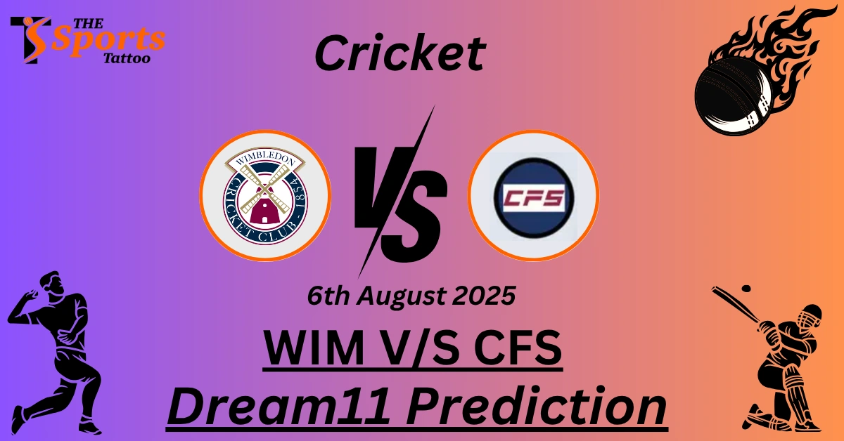 WIM vs CFS Dream11 Prediction