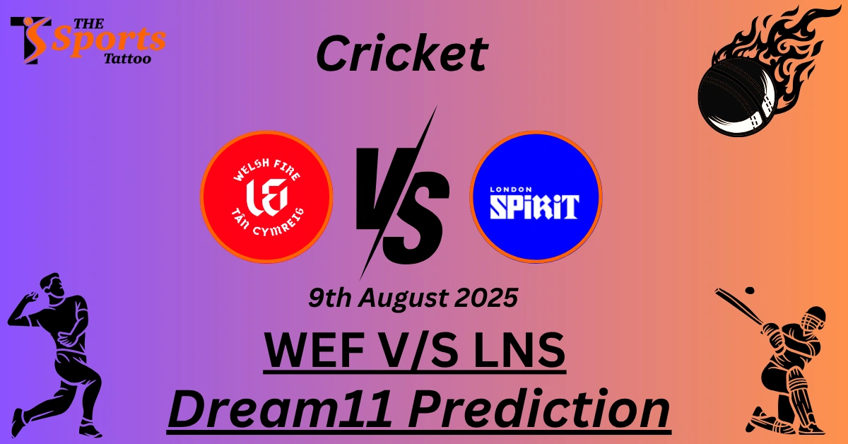 WEF vs LNS Dream11 Prediction