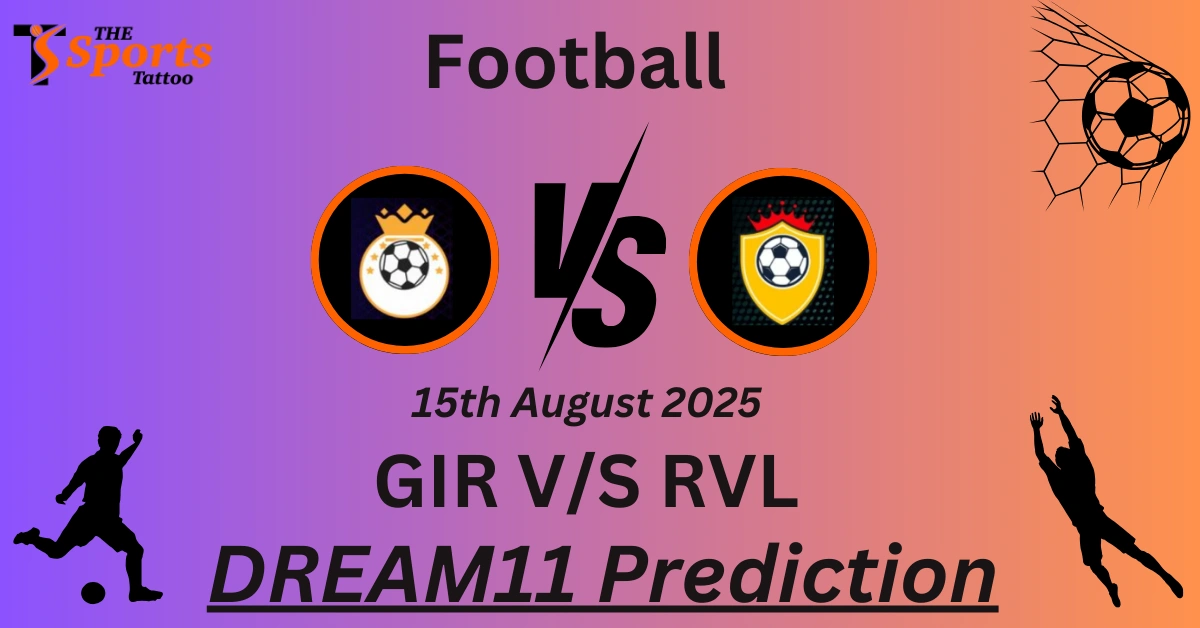 GIR vs RVL Dream11 Prediction