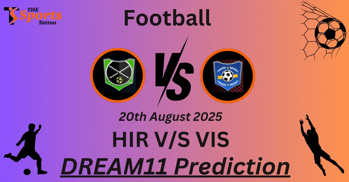 HIR vs VIS Dream11 Prediction