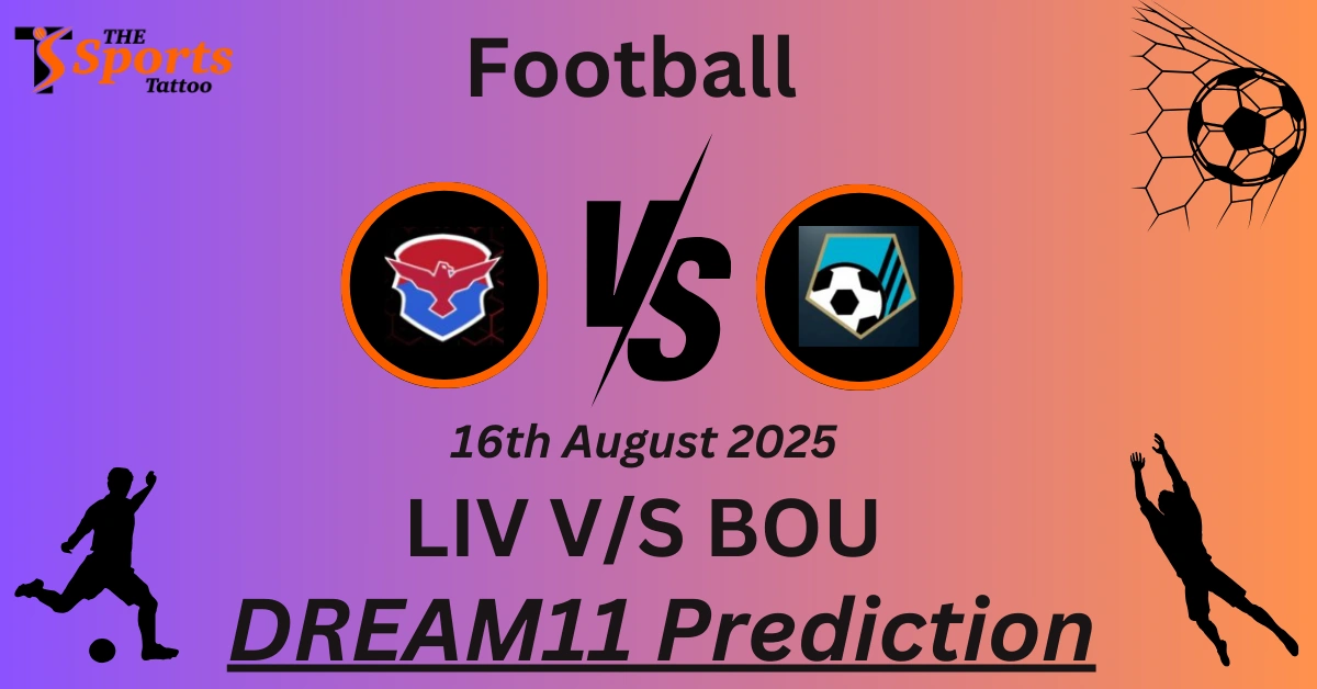 LIV vs BOU Dream11 Prediction