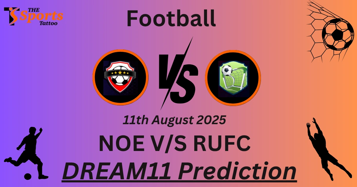 NOE vs RUFC Dream11 Prediction