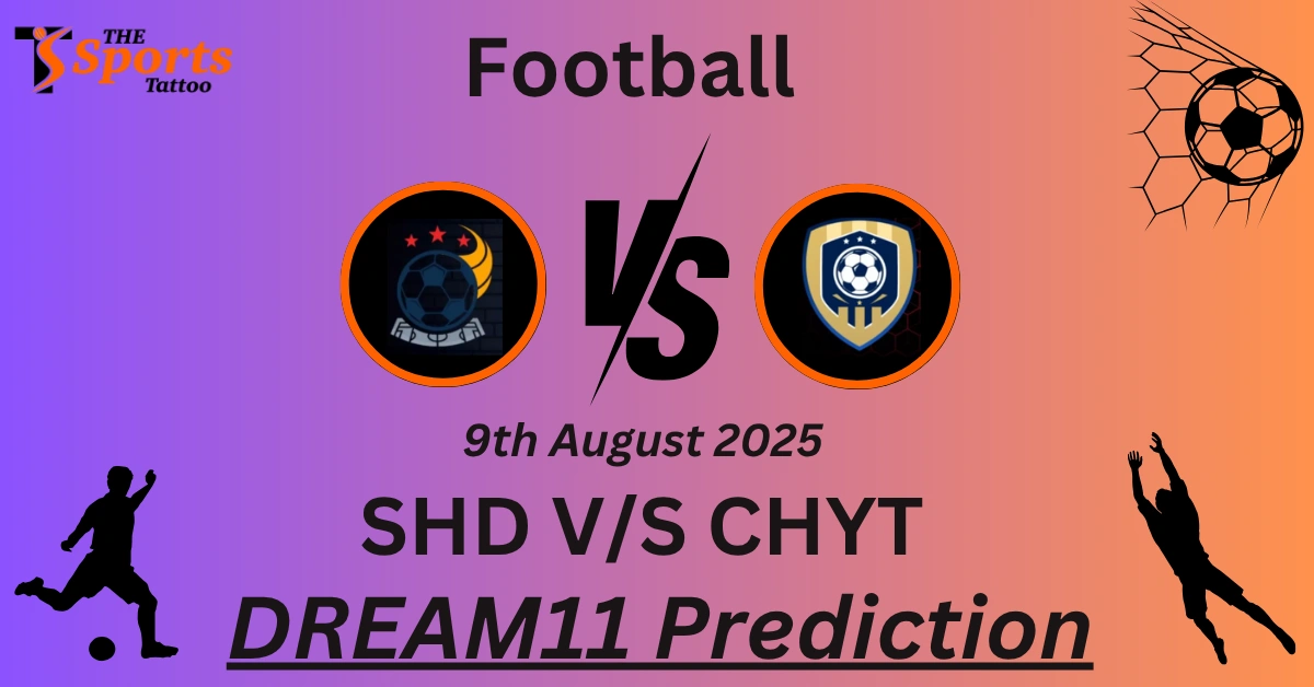 SHD vs CHYT Dream11 Prediction